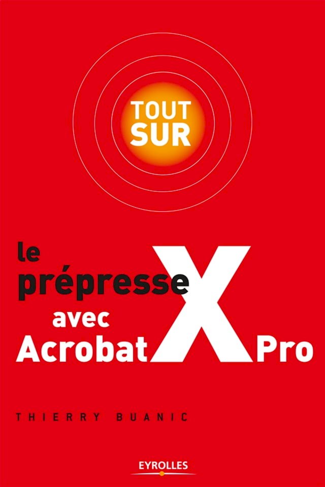 Tout Sur Le Pr Presse Avec Acrobat X Pro Pchome H