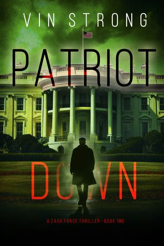 Patriot Down (A Zack Force Action Thriller—Book 2)(Kobo/電子書)