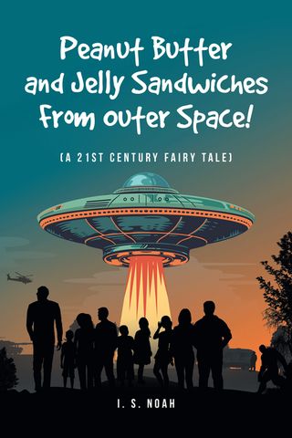 Peanut Butter and Jelly Sandwiches From Outer Space!(Kobo/電子書)