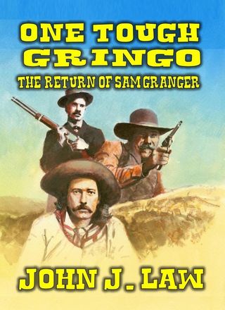 One Tough Gringo - The Return of Sam Granger(Kobo/電子書)