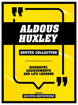 Aldous Huxley - Quotes Collection(Kobo/電子書)