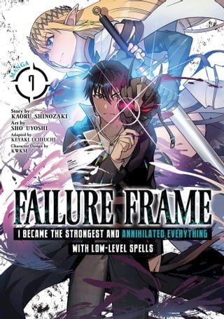 Failure Frame: I Became the Strongest and Annihilated Everything With Low-Level Spells (Manga) Vol. 7(Kobo/電子書)