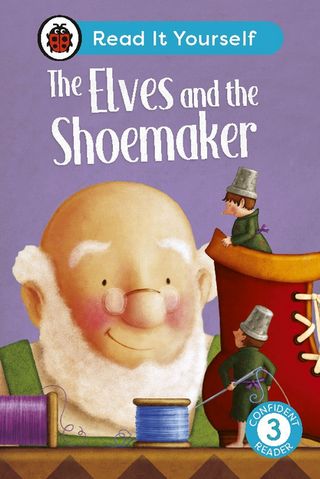 The Elves and the Shoemaker: Read It Yourself - Level 3 Confident Reader(Kobo/電子書)
