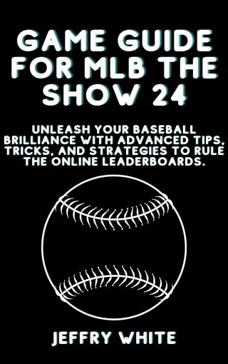 Game Guide for MLB The Show 24(Kobo/電子書)
