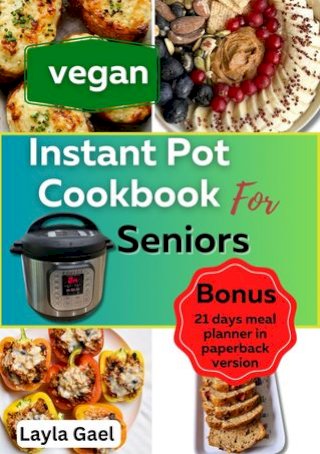 Vegan Instant Pot Cookbook for Seniors(Kobo/電子書)