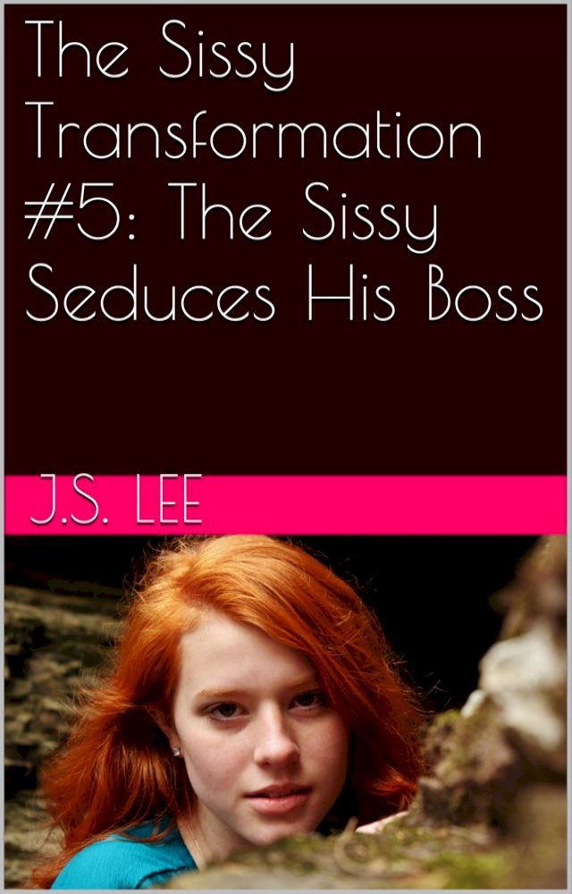 The Sissy Transformation 5 The Sissy Seduces His Boss Pchome 24h書店