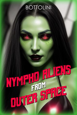 Nympho Aliens from Outer Space(Kobo/電子書)