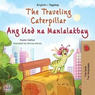 The Traveling Caterpillar Ang Uod na Manlalakbay(Kobo/電子書)