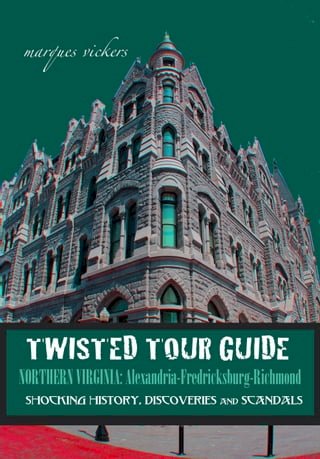 Twisted Tour Guide Northern Virginia: Alexandria-Fredericksburg-Richmond(Kobo/電子書)