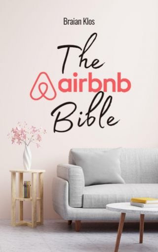The Airbnb Bible: From Beginner to Rental Tycoon in Less Than a Year(Kobo/電子書)