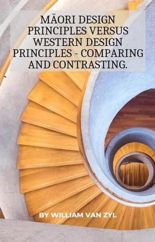 Māori Design Principles versus Western Design Principles - Comparing and Contrasting.(Kobo/電子書)