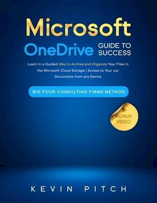 Microsoft OneDrive Guide to Success: Streamlining Your Workflow and Data Management with the MS Cloud Storage(Kobo/電子書)