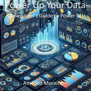 Power Up Your Data A Beginner's Guide to Power BI(Kobo/電子書)