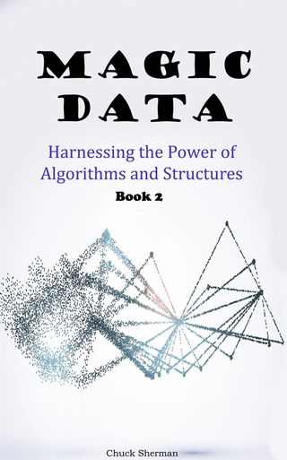 Magic Data: Part 2 - Harnessing the Power of Algorithms and Structures(Kobo/電子書)