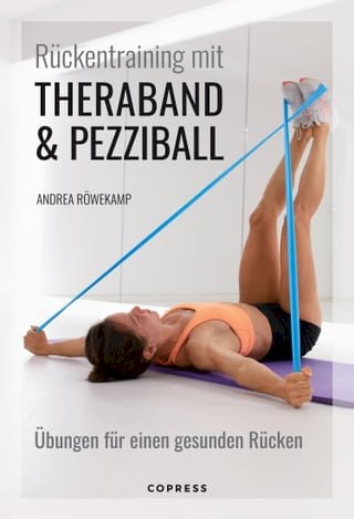 Rückentraining mit Theraband und Pezziball. Übungen für einen gesunden Rücken(Kobo/電子書)