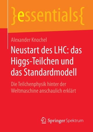 Neustart des LHC: das Higgs-Teilchen und das Standardmodell(Kobo/電子書)