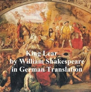 Das Leben und der Tod des Konigs Lear, King Lear in German translation(Kobo/電子書)