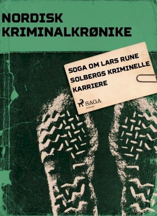 Soga om Lars Rune Solbergs kriminelle karriere(Kobo/電子書)