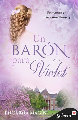 Un barón para Violet (Primavera en Kingeston House 4)(Kobo/電子書)