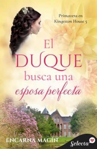 El duque busca una esposa perfecta (Primavera en Kingeston House 5)(Kobo/電子書)