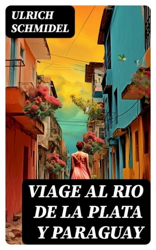 Viage al Rio de La Plata y Paraguay(Kobo/電子書)