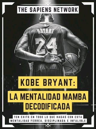 Kobe Bryant: La Mentalidad Mamba Decodificada(Kobo/電子書)