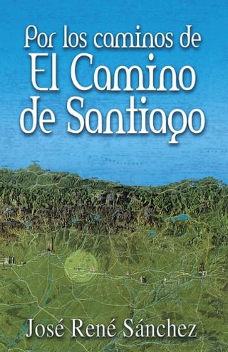 Por Los Caminos De El Camino De Santiago(Kobo/電子書)