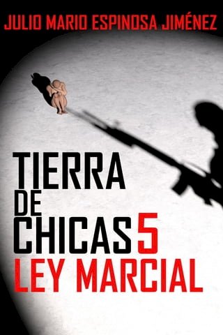 Tierra de Chicas 5: Ley Marcial(Kobo/電子書)
