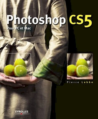 Photoshop CS5 pour PC et Mac(Kobo/電子書)