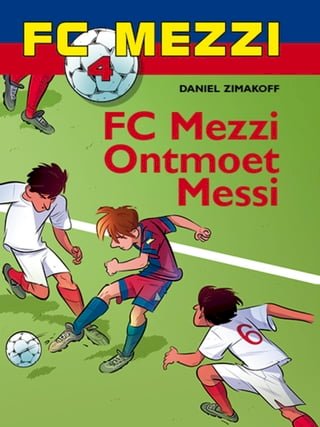 FC Mezzi 4 - FC Mezzi ontmoet Messi(Kobo/電子書)