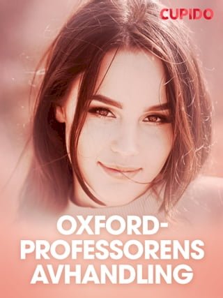 Oxford-professorens avhandling – erotisk novelle(Kobo/電子書)