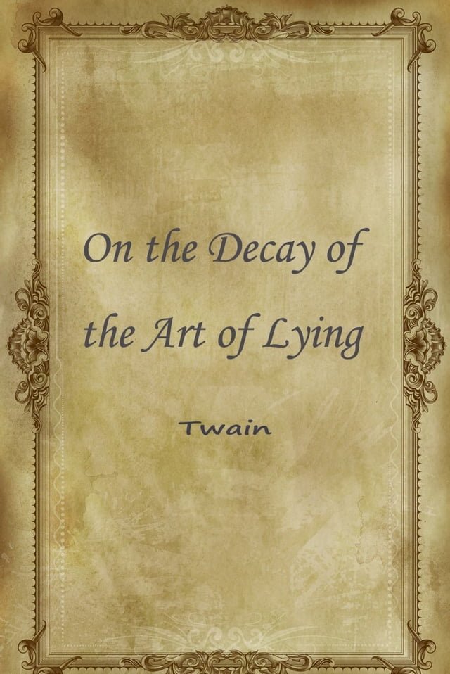 On the Decay of the Art of Lying - PChome 24h書店